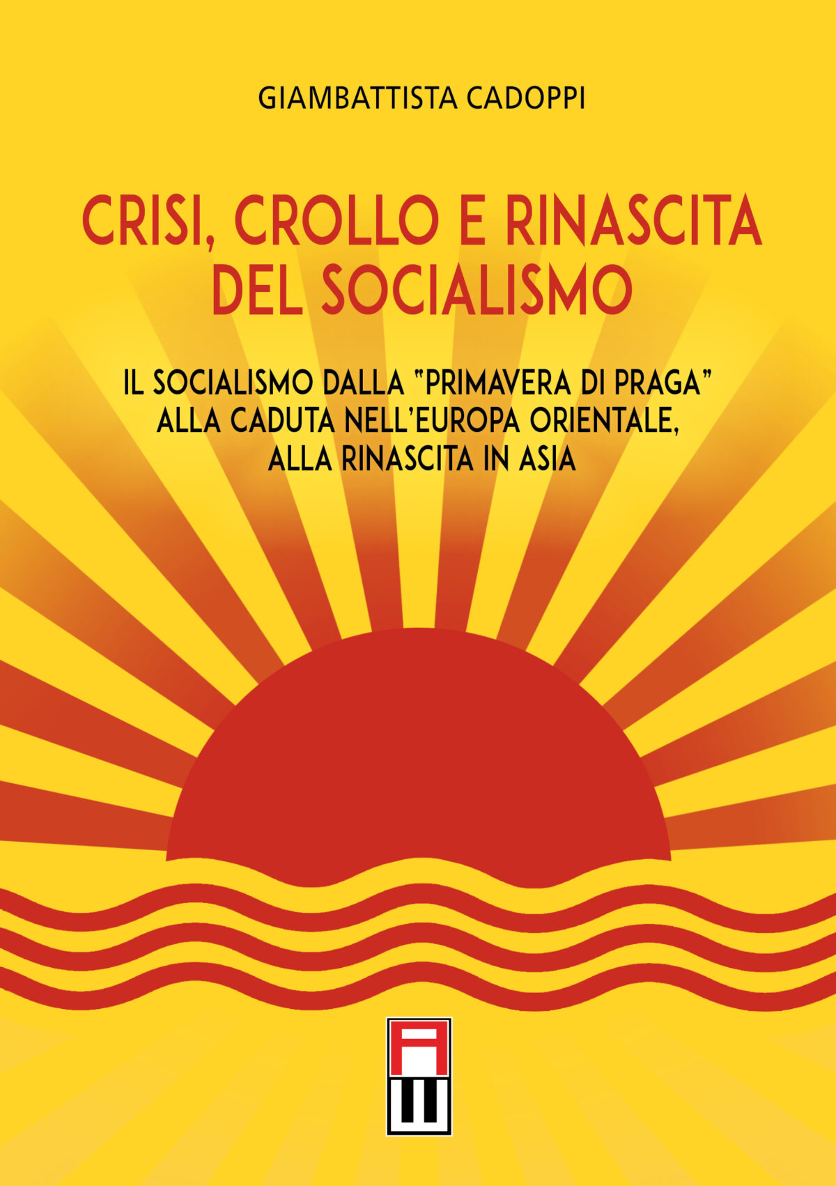 CRISI, CROLLO E RINASCITA DEL SOCIALISMO