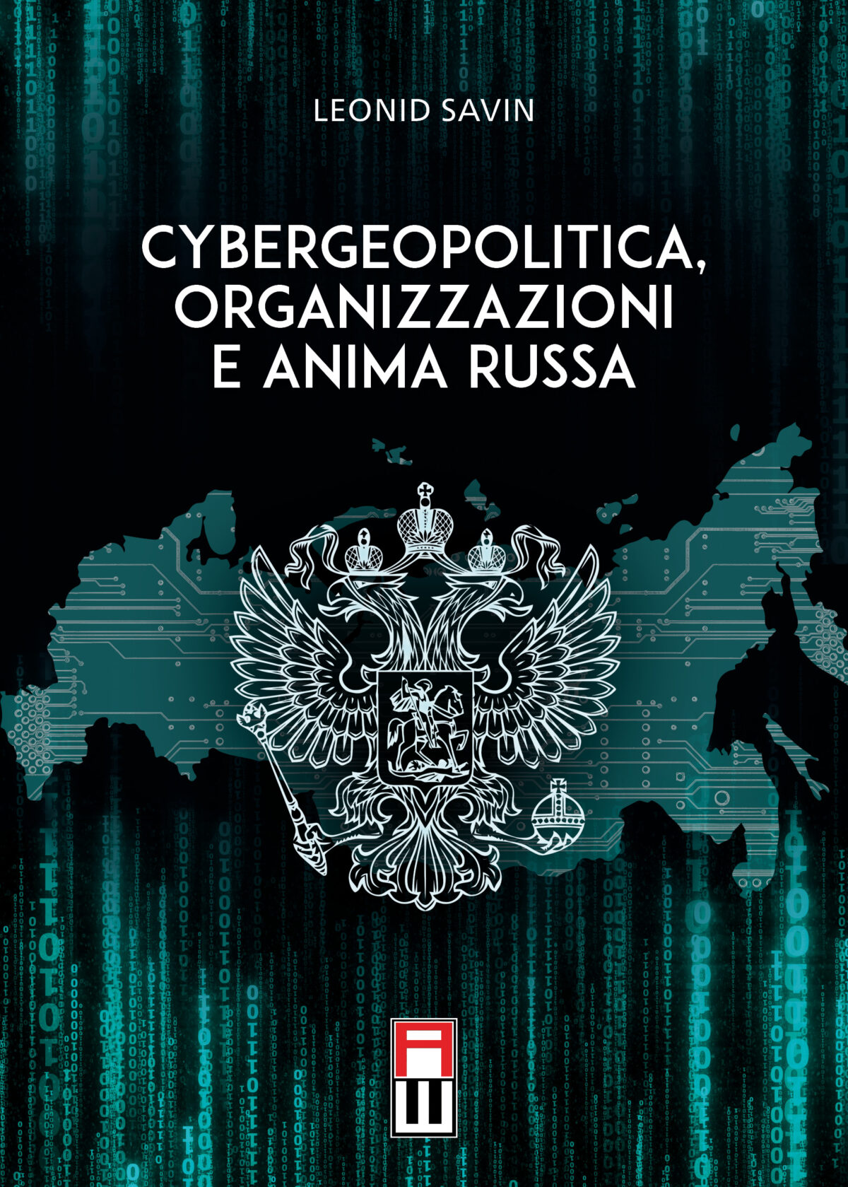 CYBERGEOPOLITICA, ORGANIZZAZIONI E ANIMA RUSSA