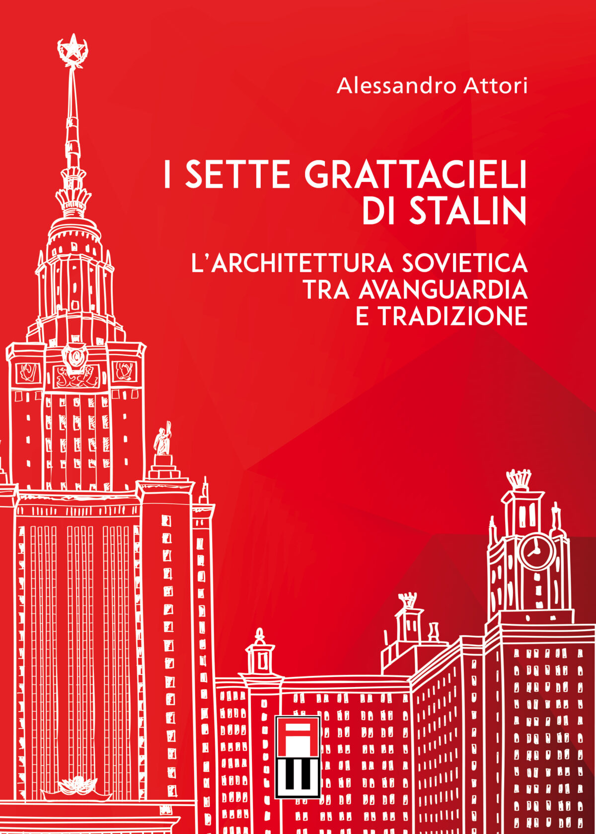 I SETTE GRATTACIELI DI STALIN