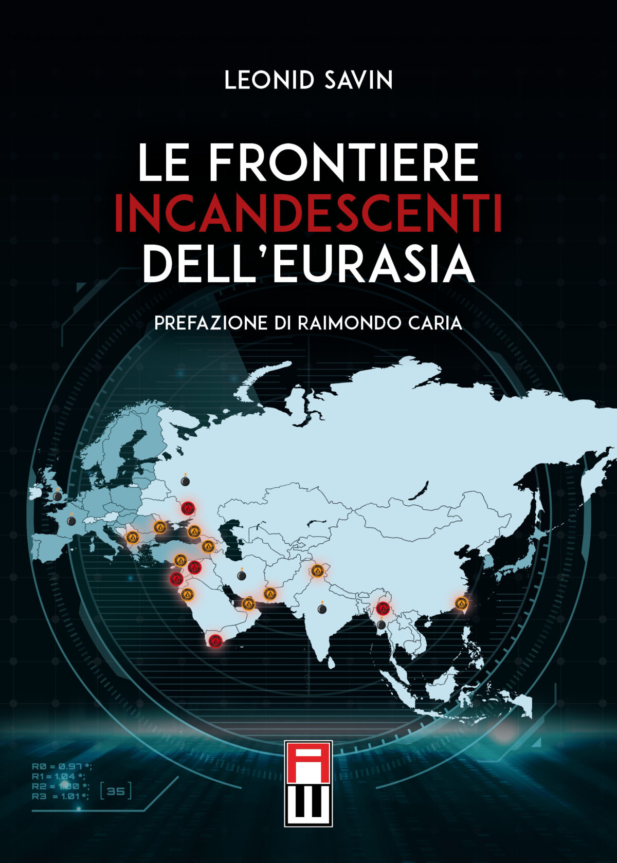 LE FRONTIERE INCANDESCENTI DELL’EURASIA